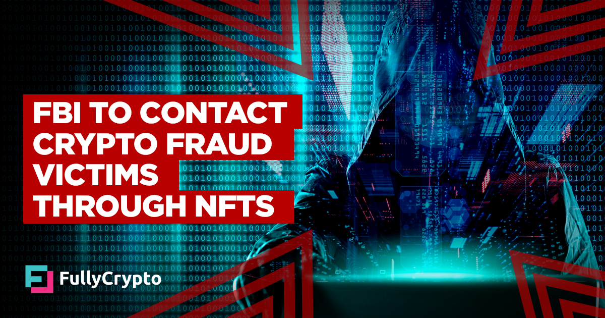 FBI to Contact Crypto Fraud Victims Via NFTs