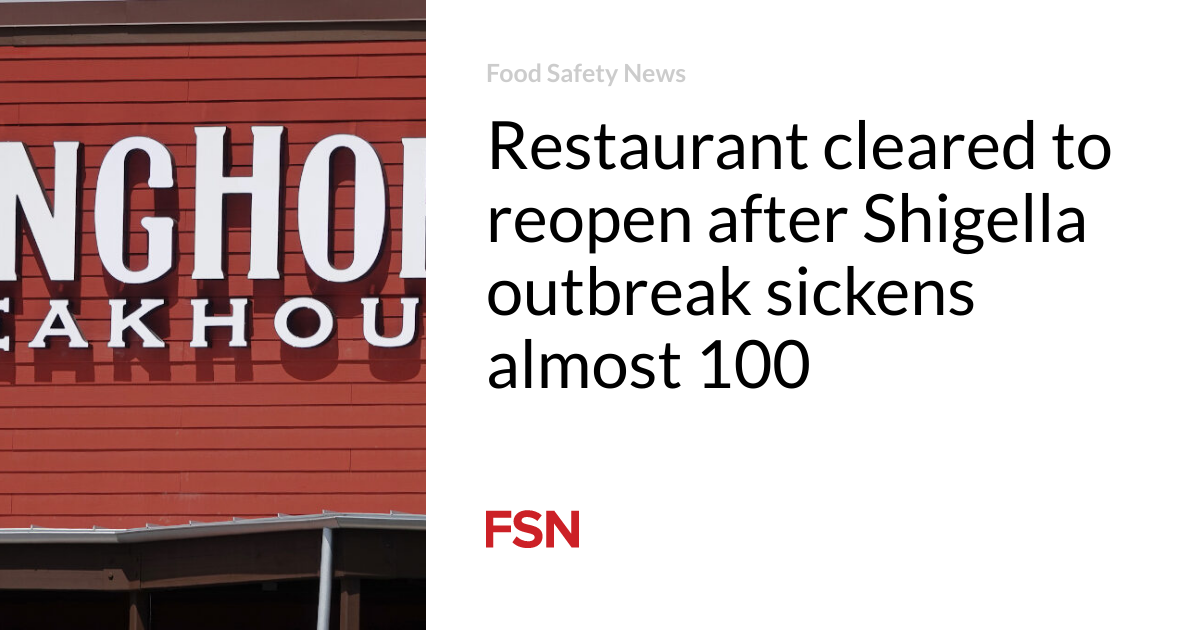 Restaurant cleared to reopen after Shigella outbreak sickens almost 100